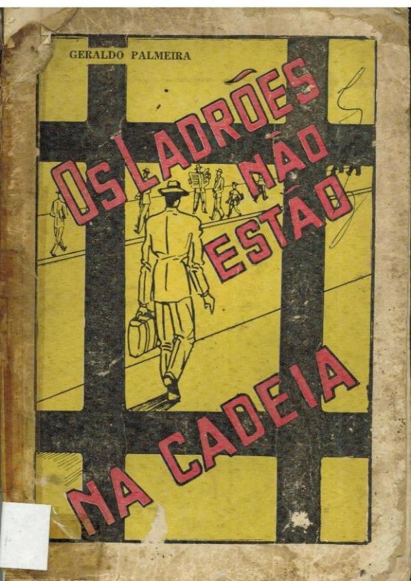 ladrões não estão na cadeia, Os